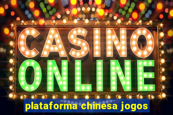 plataforma chinesa jogos